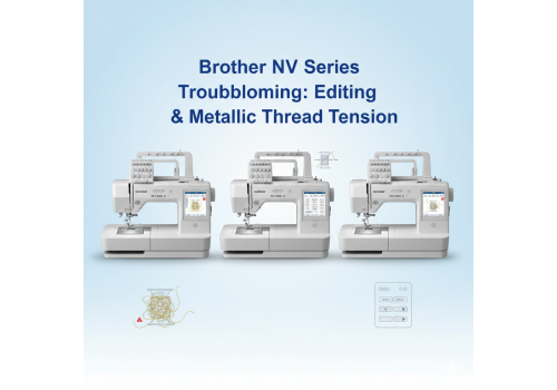 Brother NV Series (NV880E, NV800E, NV2700) Troubleshooting: Limited On-Screen Editing and Metallic Thread Bobbin Tension Fixes