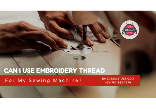 Can I Use Embroidery Thread For My Sewing Machine?