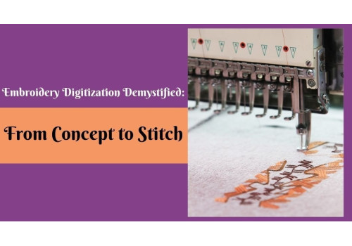 Embroidery Digitization Demystified: From Concept to Stitch