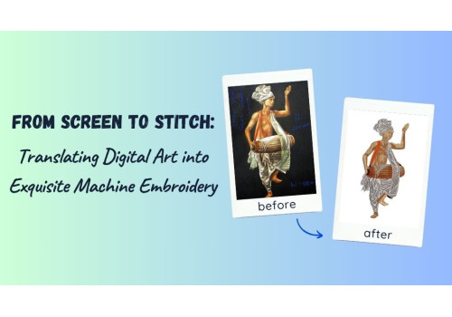 From Screen to Stitch: Translating Digital Art into Exquisite Machine Embroidery