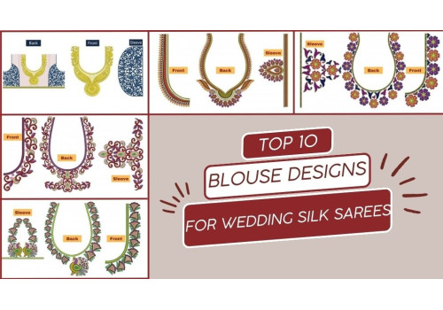 Top 10 Blouse Designs For Wedding Silk Sarees