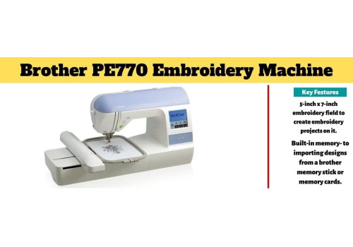 Brother PE770 Embroidery Machine