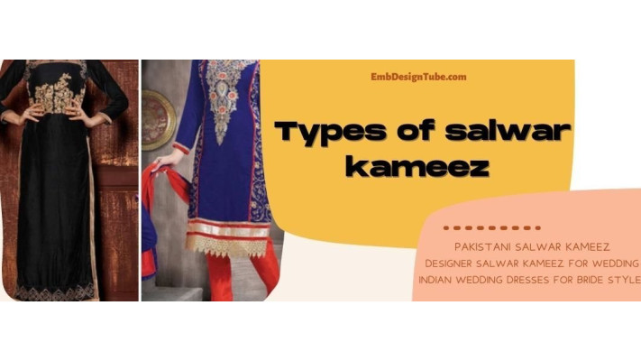 Salwar Kameez & Anarkali Suits Embroidery Designs Types